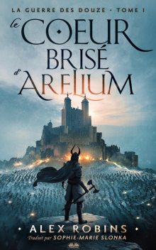 Le Coeur Brisé D'Arelium, Alex Robins