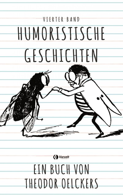 Humoristische Geschichten – Vierter Band, Theodor Oelckers