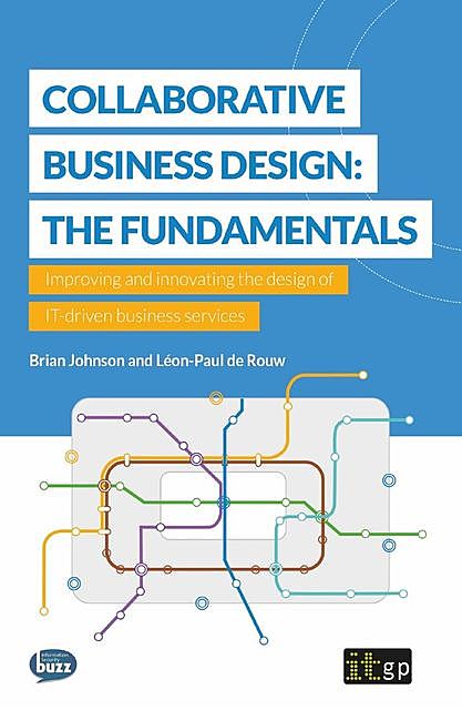 Collaborative Business Design: The Fundamentals, Brian Johnson, Léon-Paul de Rouw