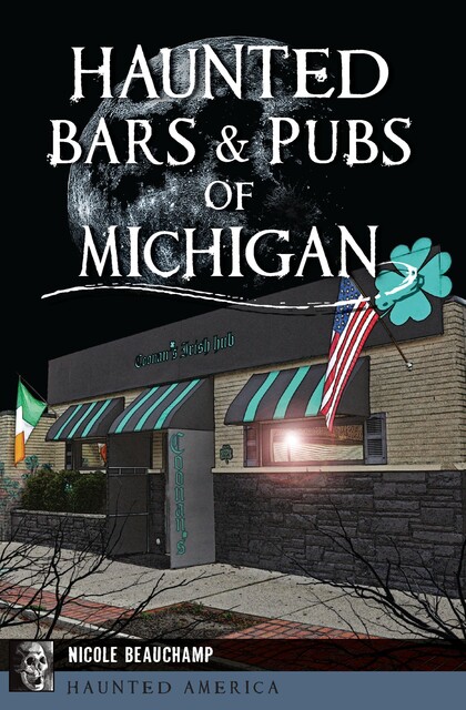 Haunted Bars & Pubs of Michigan, Nicole Beauchamp