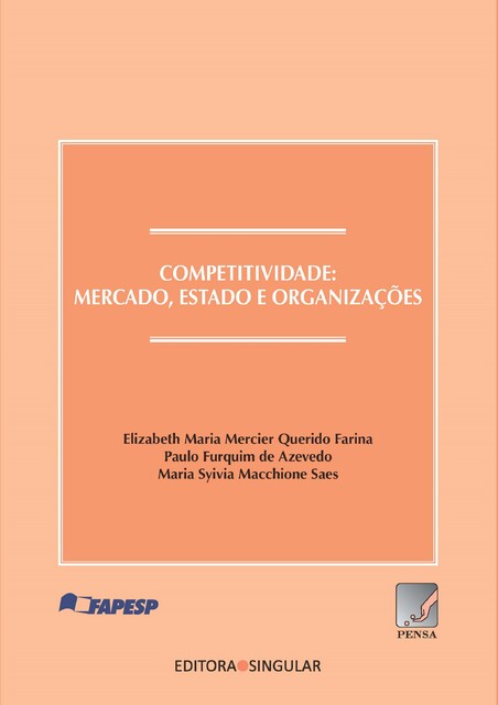 Competitividade, Elizabeth Maria Mercier Querido Farina, Maria Sylvia Macchione Saes, Paulo Furquim de Azevedo