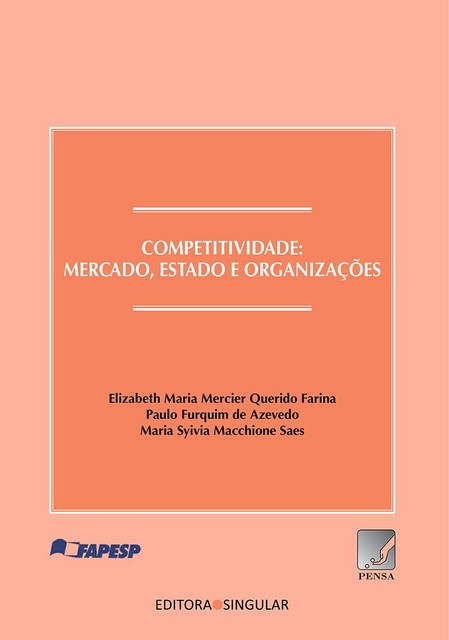 Competitividade, Elizabeth Maria Mercier Querido Farina, Maria Sylvia Macchione Saes, Paulo Furquim de Azevedo
