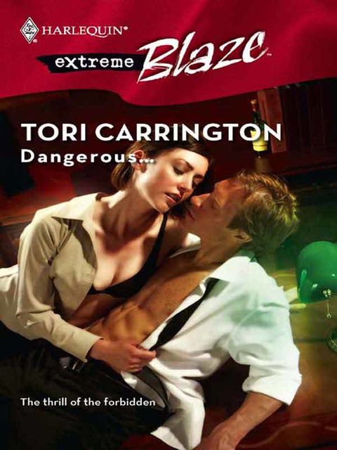 Dangerous, Tori Carrington