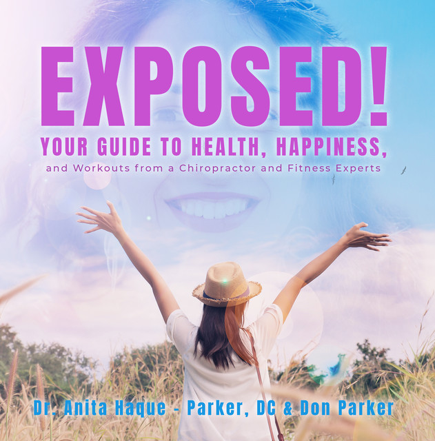 Exposed! 10 Secrets to Health and Happiness, DC, Anita Haque-Parker, Don Parker