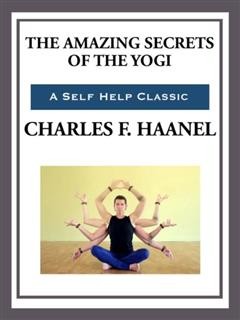 The Amazing Secrets of the Yogi, Haanel Charles