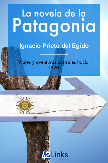La novela de la Patagonia, Ignacio Prieto del Egido