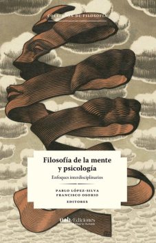 Filosofía de la mente y psicología, Francisco Osorio, Pablo López-Silva