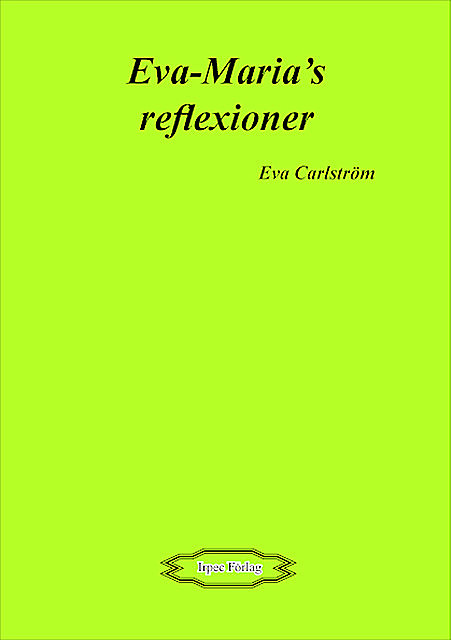 Eva-Maria´s reflexioner, Eva Carlström