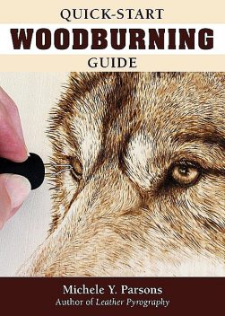 Quick-Start Woodburning Guide, Michele Y. Parsons