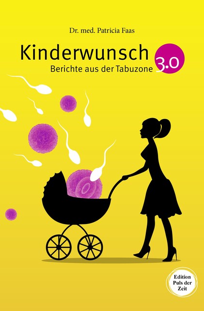 Kinderwunsch 3.0. Berichte aus der Tabuzone, Patricia Faas