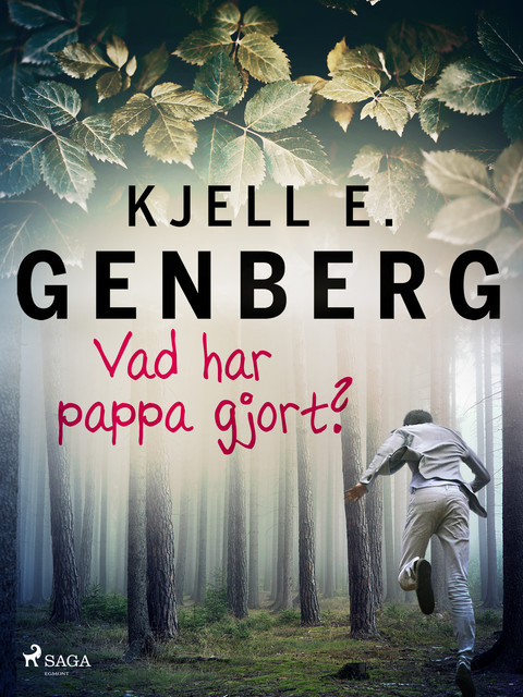 Vad har pappa gjort, Kjell E.Genberg