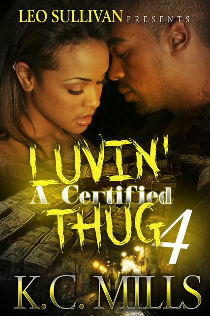 Luvin’ a Certified Thug 4, K.C. Mills