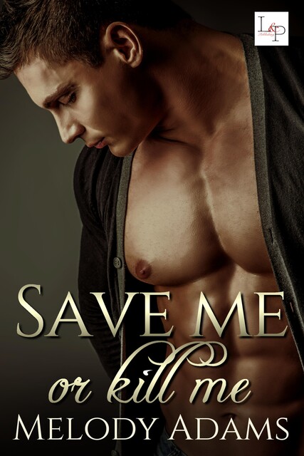 Save Me or Kill Me, Melody Adams