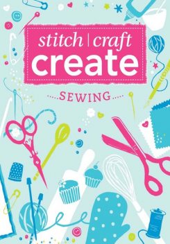 Stitch, Craft, Create: Sewing, Various