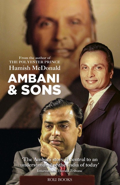 Ambani & Sons, Hamish McDonald