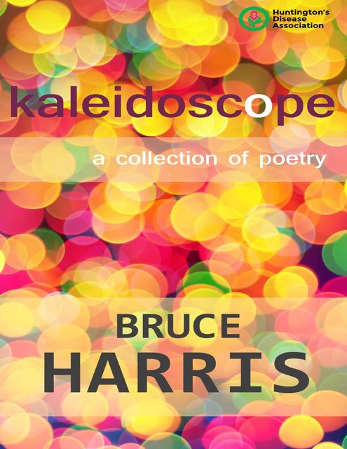 Kaleidoscope a Collection of Poetry, Bruce Harris