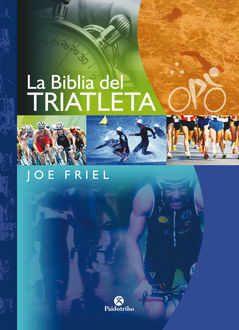 La Biblia del triatleta (Bicolor), Joe Friel