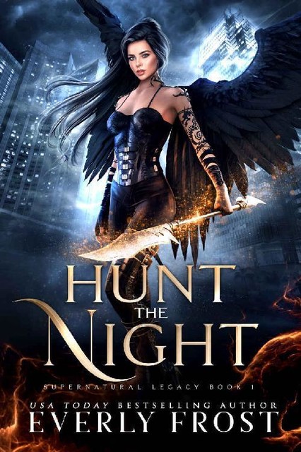 Hunt the Night: Supernatural Legacy 1 (Angels and Dragon Shifters), Everly Frost