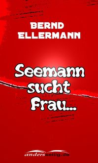 Seemann sucht Frau, Bernd Ellermann