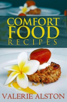 Comfort Food Recipes, Valerie Alston