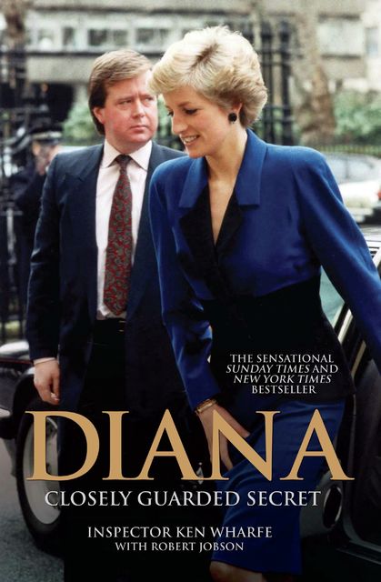 Diana – A Closely Guarded Secret, Robert Jobson, Ken Wharfe