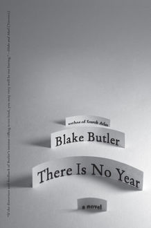 There Is No Year, Blake Butler