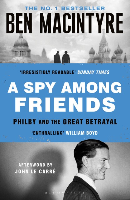 A Spy Among Friends, Ben Macintyre
