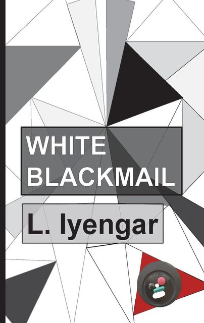 White Blackmail, L. Iyengar
