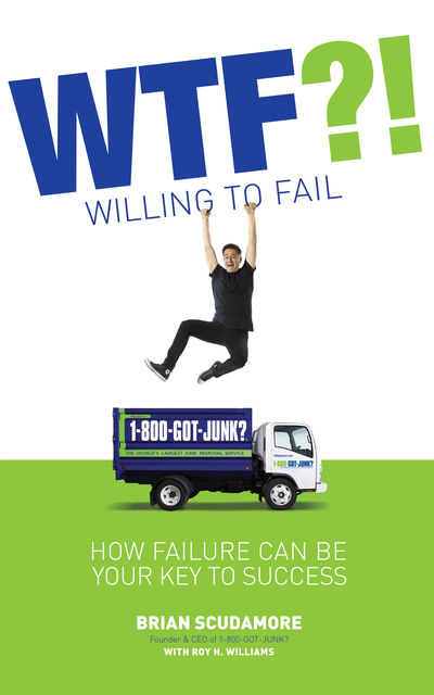 Wtf?! (Willing to Fail), Roy Williams, Brian Scudamore