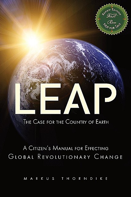 LEAP The Case for the Country of Earth, Markus Thorndike