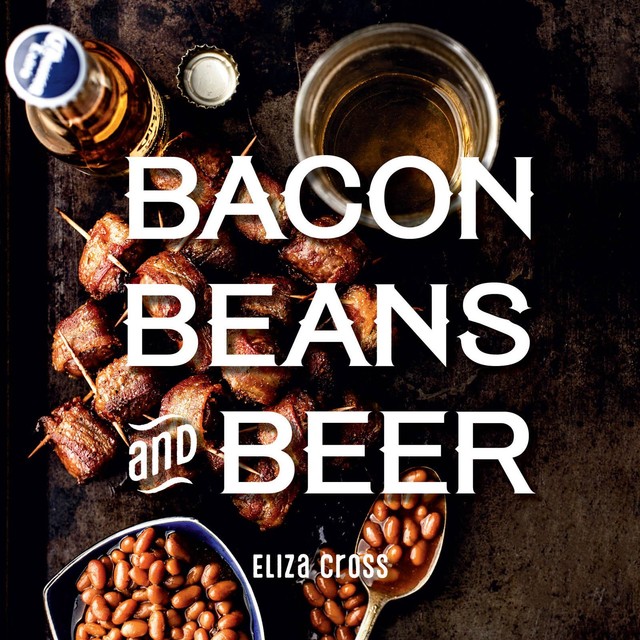 Bacon, Beans, and Beer, Eliza Cross