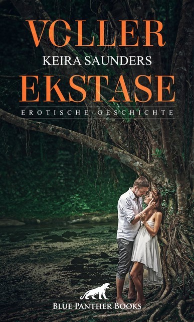 Voller Ekstase | Erotische Geschichte, Keira Saunders