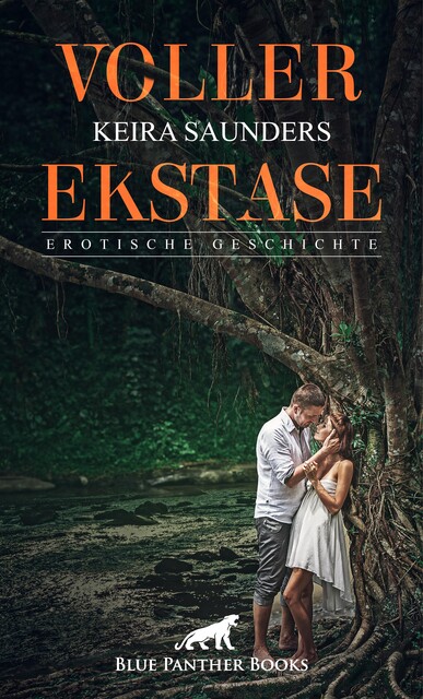 Voller Ekstase | Erotische Geschichte, Keira Saunders