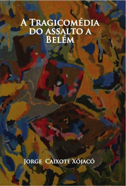 A Tragicomédia do assalto a Belém, Jorge Xojaco