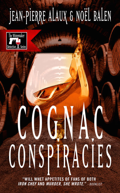 Cognac Conspiracies, Jean-Pierre Alaux, Noël Balen