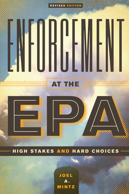 Enforcement at the EPA, Joel A. Mintz