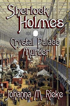 Sherlock Holmes and the Crystal Palace Murder, Johanna Rieke