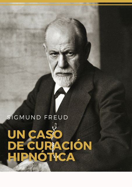 Un caso de curación hipnótica, Sigmund Freud
