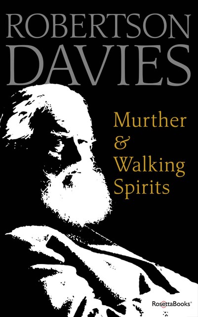 Murther & Walking Spirits, Robertson Davies