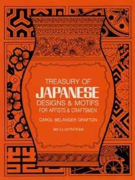 Treasury of Japanese Designs and Motifs for Artists and Craftsmen, Carol Belanger Grafton