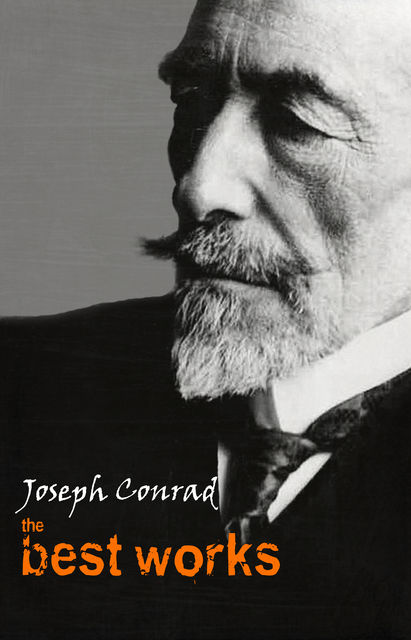 Joseph Conrad: The Best Works, Joseph Conrad