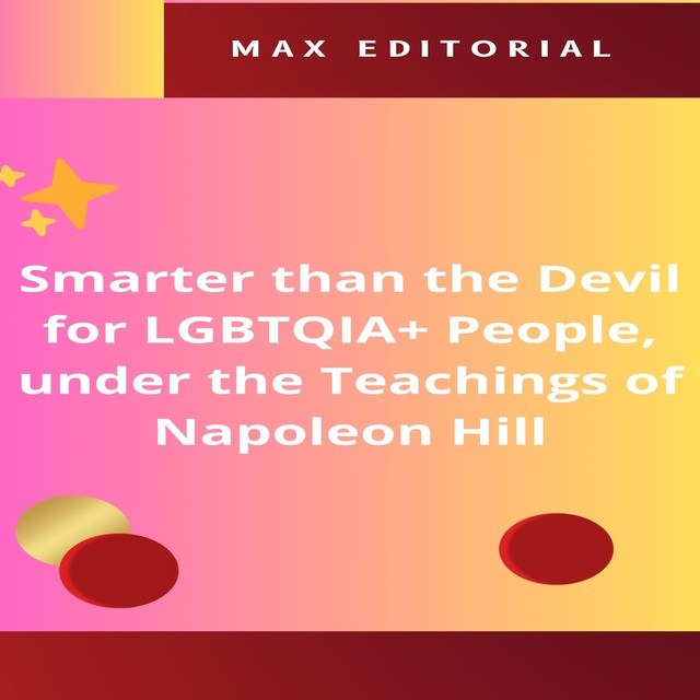 Smarter than the Devil for LGBTQIA+ People, under the Teachings of Napoleon Hill, Max Editorial