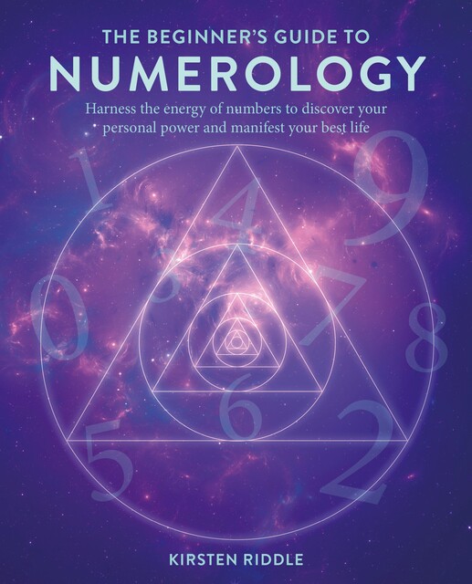 The Beginner's Guide to Numerology, Kirsten Riddle