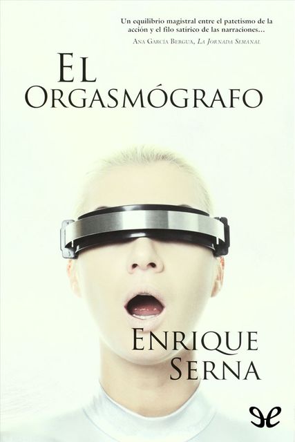 El orgasmógrafo, Enrique Serna