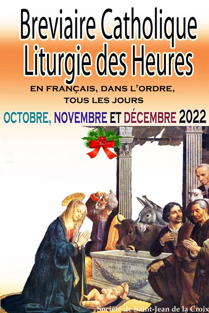 Breviaire Catholique Liturgie des Heures: en français, dans l'ordre, tous les jours pour octobre, novembre et décembre 2022, Société de Saint-Jean de la Croix