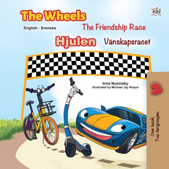 The Wheels Hjulen The Friendship Race Vänskapsracet, KidKiddos Books, Inna Nusinsky