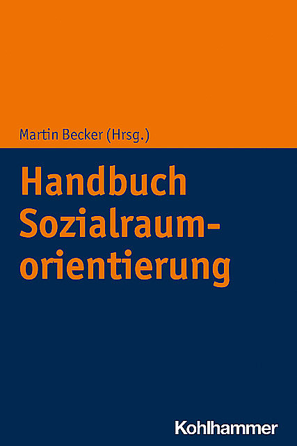 Handbuch Sozialraumorientierung, Martin Becker