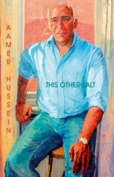 This Other Salt, Aamer Hussein
