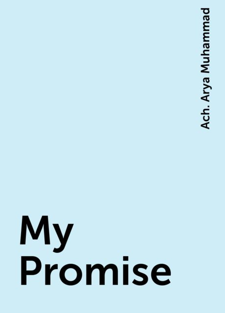 My Promise, Ach. Arya Muhammad