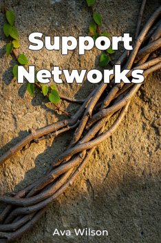 Support Networks, Ava Wilson